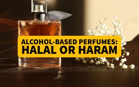 ethyl alcohol in perfume is halal or haram